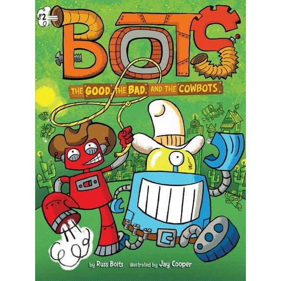 Bots The Good, the Bad, and the Cowbots, Book 2, (Hardcover)