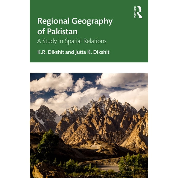 Regional Geography of Pakistan: A Study in Spatial Relations, (Paperback)