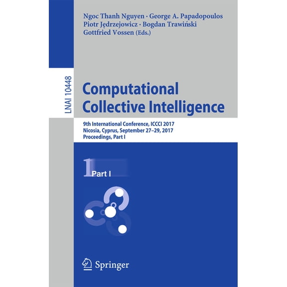 Computational Collective Intelligence: 9th International Conference, ICCCI 2017, Nicosia, Cyprus, September 27-29, 2017,, (Paperback)