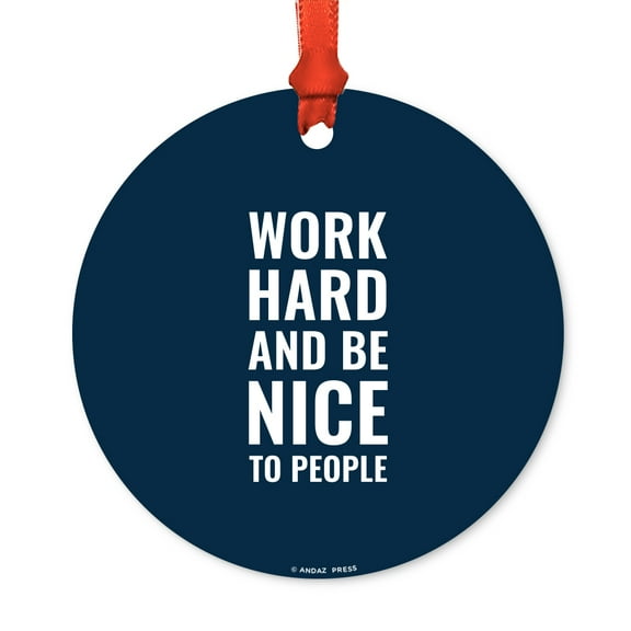 Motivational Metal Christmas Ornament, Work Hard and Be Nice to People, Includes Ribbon and Gift Bag