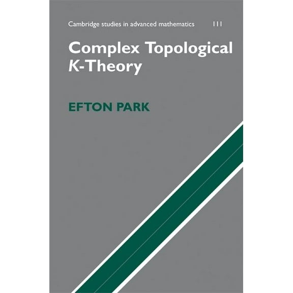 Cambridge Studies in Advanced Mathematic Complex Topological K-Theory, Book 111, (Hardcover)