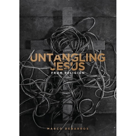 Untangling Jesus from religion, (Paperback)