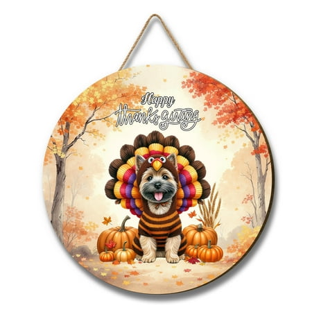 Happy Thanksgiving Cairn Terrier Turkey Costume Pumpkins Autumn Leaves Round Wood Sign Cairns Dog Lover Hanging Wall Home Decor - 130144
