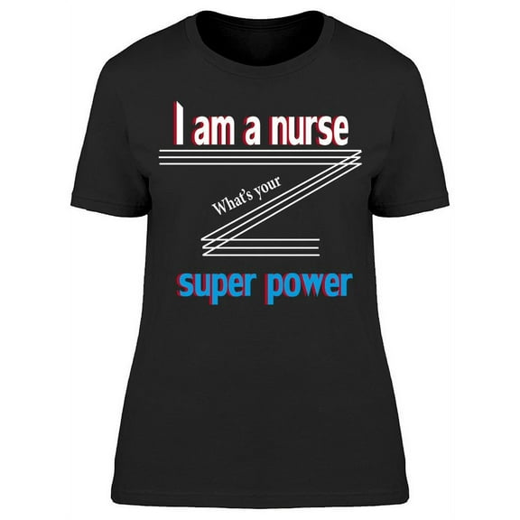 Nurse Superpowers T-Shirt Women -Image by Shutterstock, Female x-Large