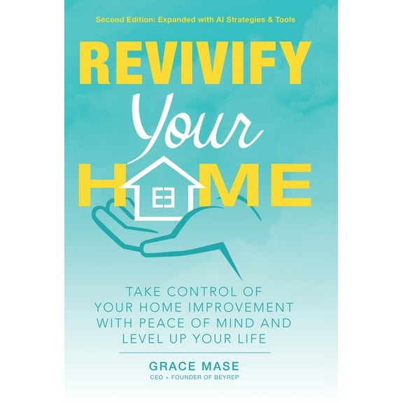 Revivify Your Home: Take Control of Your Home Improvement With Peace of Mind and Level Up Your Life, (Hardcover)