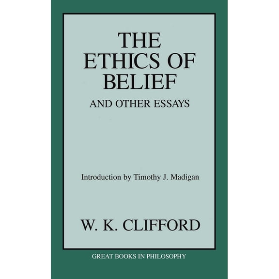 The Ethics of Belief and Other Essays, (Paperback)