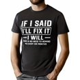 thumbnail image 1 of [Cotton Fix It Tees] Cotton Casual T-Shirts - If I Said I'll Fix It I Will T Shirts For Men - Round Collar Tees Short Sleeve Tops Summer, 1 of 7