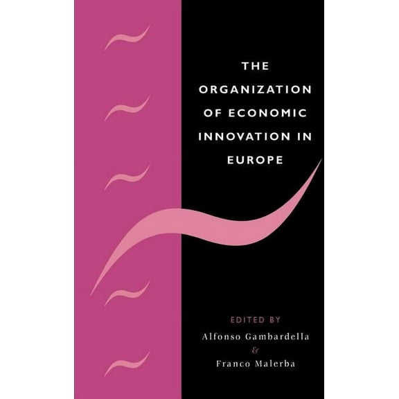 The Organization of Economic Innovation in Europe, (Hardcover)