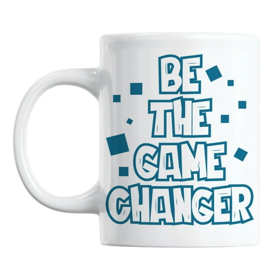 Be the Game Changer Quotes White Ceramic Coffee & Tea Mug (11oz)