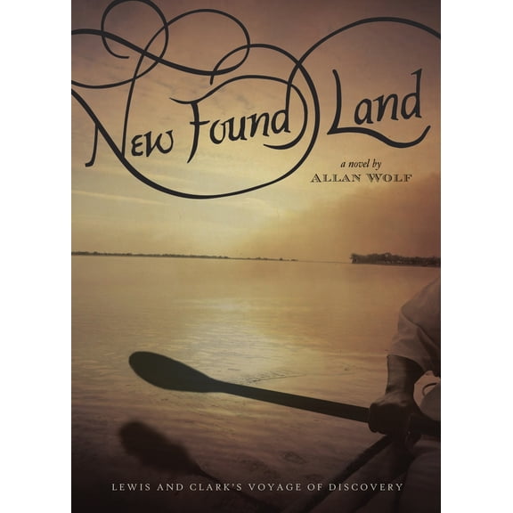Pre-Owned New Found Land: Lewis and Clark's Voyage of Discovery (Paperback) 0763632880 9780763632885