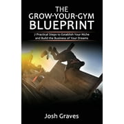 The Grow-Your-Gym Blueprint (Paperback)