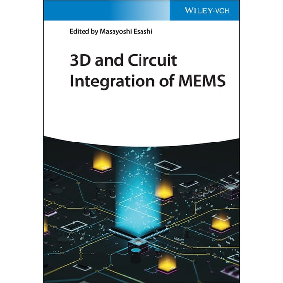 3D and Circuit Integration of MEMS, (Hardcover)