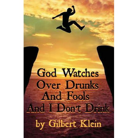 God Watches Over Drunks and Fools and I Don't