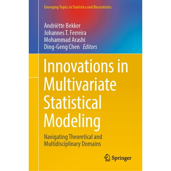 Emerging Topics in Statistics and Biosta Innovations in Multivariate Statistical Modeling: Navigating Theoretical and Multidisciplinary Domains, (Hardcover)