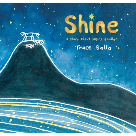 Shine : A Story About Saying Goodbye