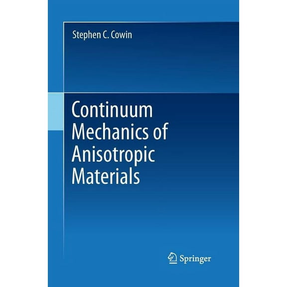 Continuum Mechanics of Anisotropic Materials, (Paperback)