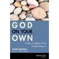 thumbnail image 1 of God on Your Own: Finding A Spiritual Path Outside Religion, 1 of 3