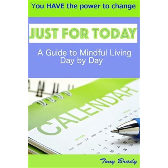 Pre-Owned Just for Today : A Guide to Mindful Living Day by Day