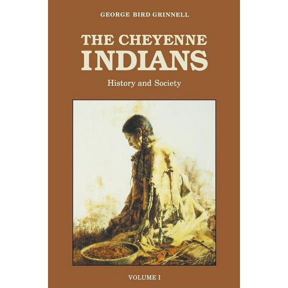 The Cheyenne Indians, Volume 1: History and Society, (Paperback)