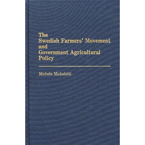 International Political Economy Yearbook The Swedish Farmers' Movement and Government Agricultural Policy, (Hardcover)