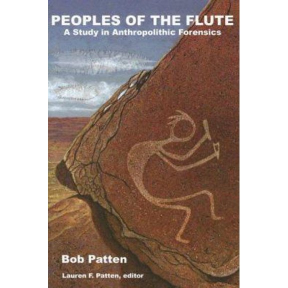 Pre-Owned Peoples of the Flute: A Study in Anthropolithic Forensics (Paperback) 0966870115 9780966870114