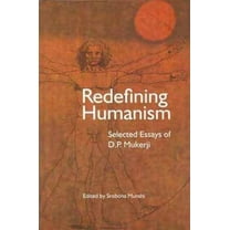 Redefining Humanism: Selected Essays of D.P. Mukherji (Paperback)