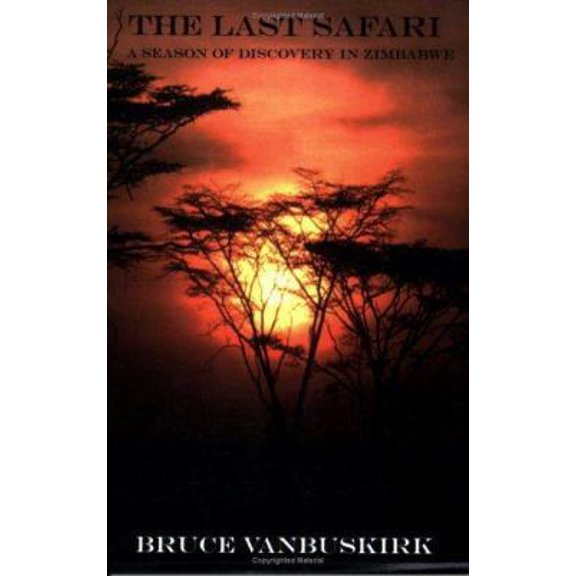 Pre-Owned The Last Safari: A Season of Discovery in Zimbabwe (Paperback) 142088770X 9781420887709