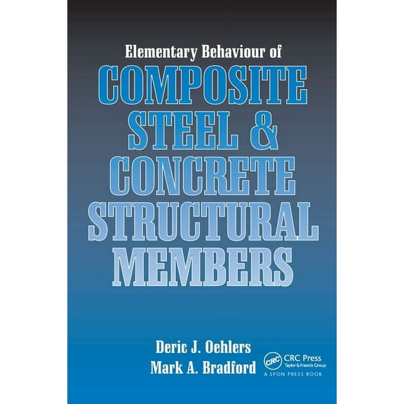 Elementary Behaviour of Composite Steel and Concrete Structural Members, (Hardcover)