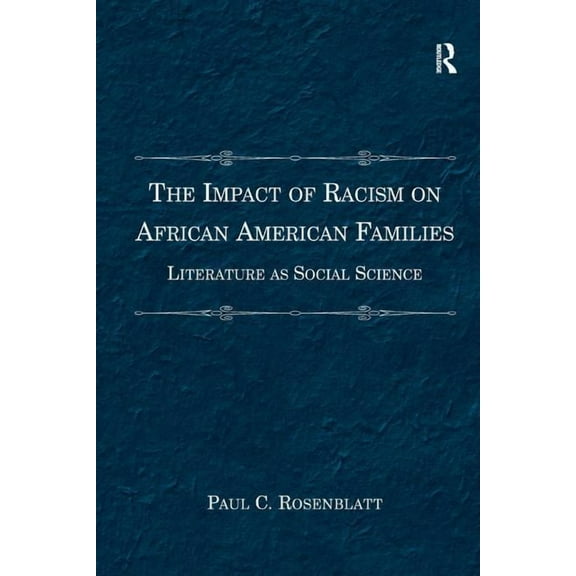 The Impact of Racism on African American Families, (Hardcover)