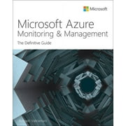 It Best Practices - Microsoft Press: Microsoft Azure Monitoring & Management: The Definitive Guide (Paperback)