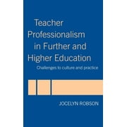 Teacher Professionalism in Further and Higher Education: Challenges to Culture and Practice (Hardcover)