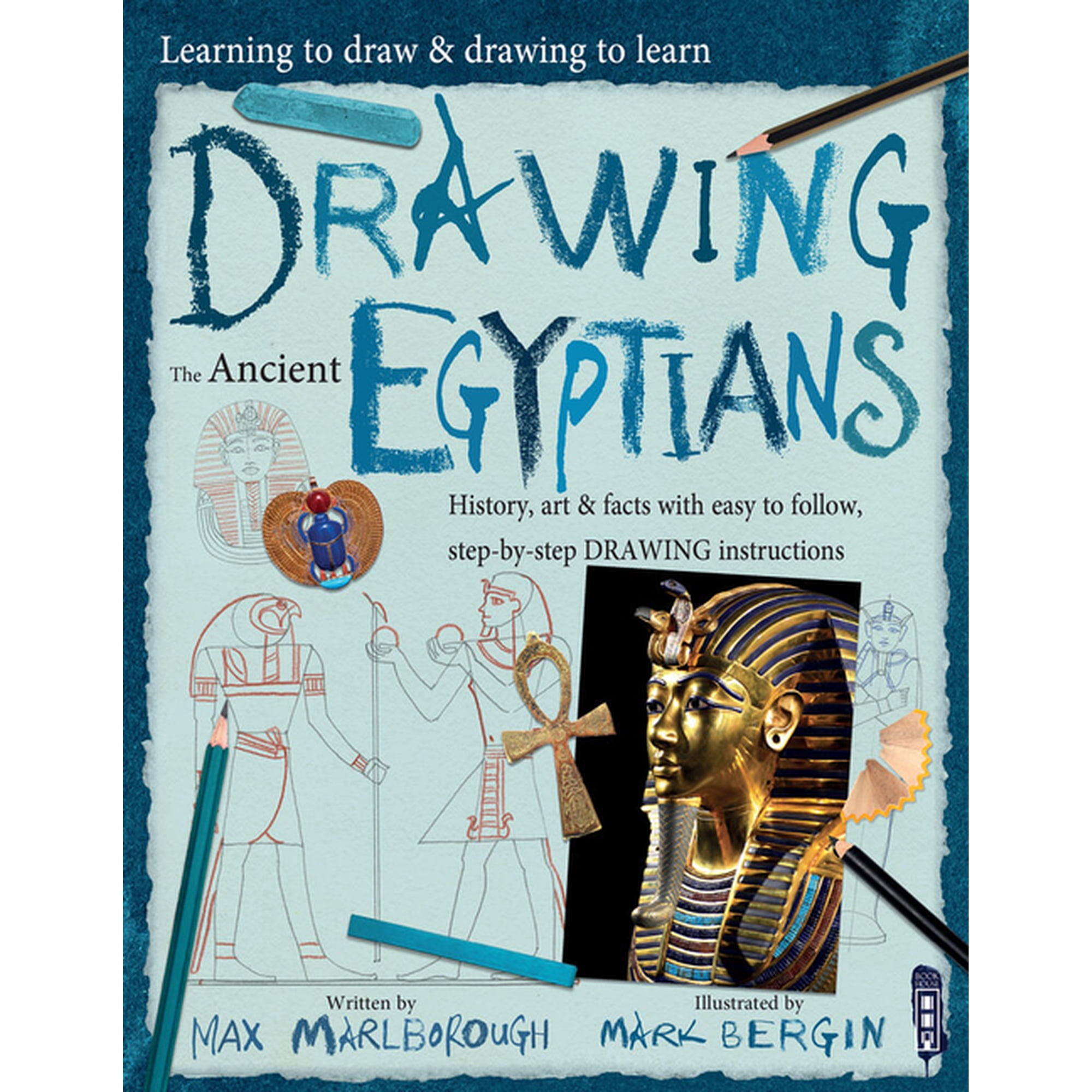 Learning to Draw & Drawing to Learn Drawing the Ancient Egyptians Book 1 (Paperback)