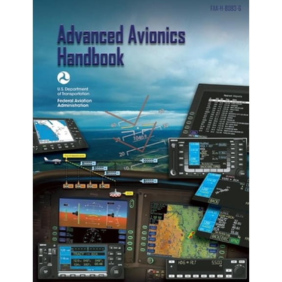 Pre-Owned Advanced Avionics Handbook: Faa-H-8083-6 (Paperback) 1560277580 9781560277583
