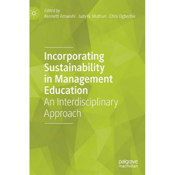 Incorporating Sustainability in Management Education: An Interdisciplinary Approach, (Hardcover)