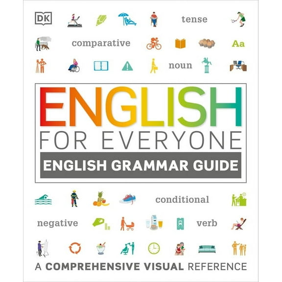 DK English for Everyone English for Everyone: English Grammar Guide: A Comprehensive Visual Reference, (Paperback)