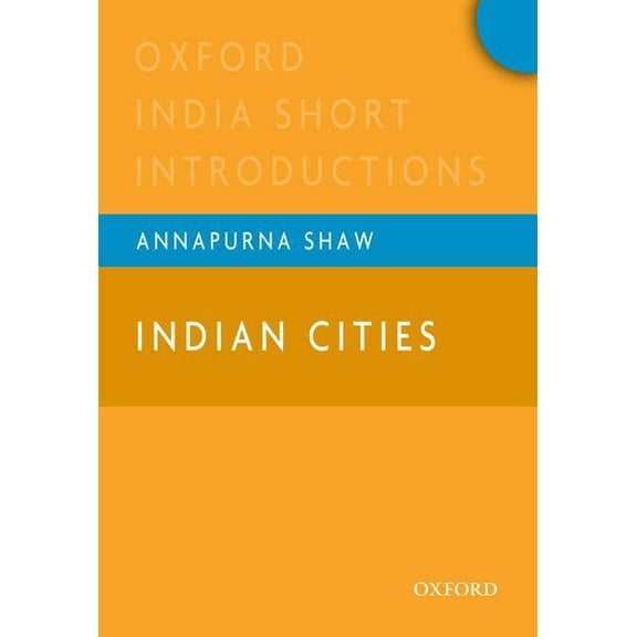 India Cities: Oxford India Short Introductions, (Paperback)