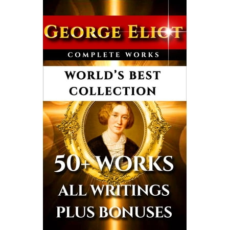 George Eliot Complete Works – World’s Best Collection -