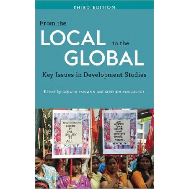 From the Local to the Global, Third Edition: Key Issues in Development Studies