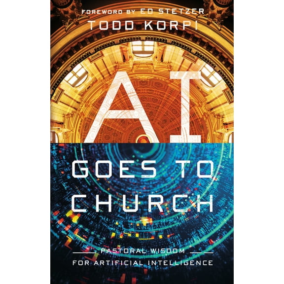 AI Goes to Church: Pastoral Wisdom for Artificial Intelligence, (Paperback)
