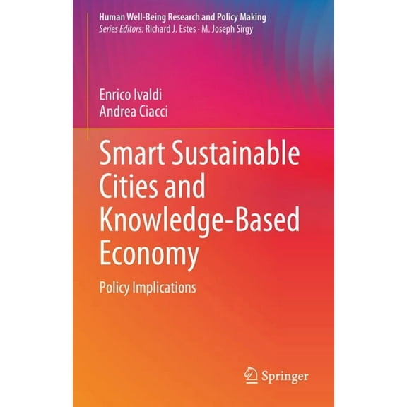 Human Well-Being Research and Policy Mak Smart Sustainable Cities and Knowledge-Based Economy: Policy Implications, (Hardcover)