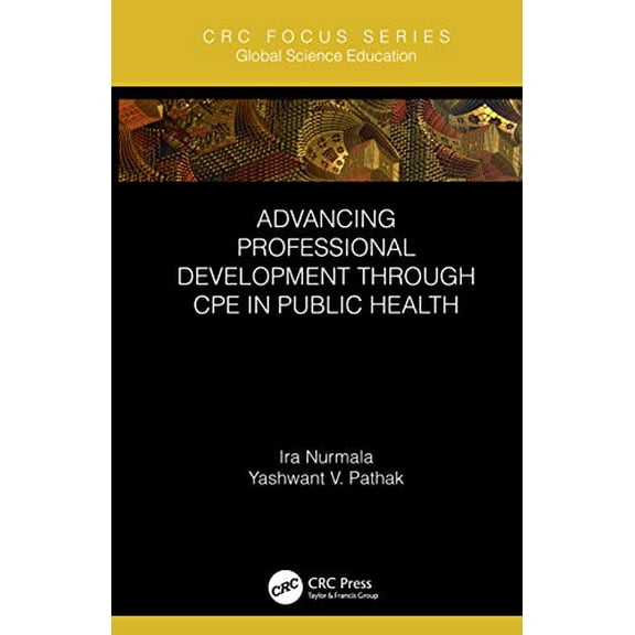 Pre-Owned Advancing Professional Development through CPE in Public Health (Global Science Education), 9780367236366, 0367236362, Hardcover, 1 edition
