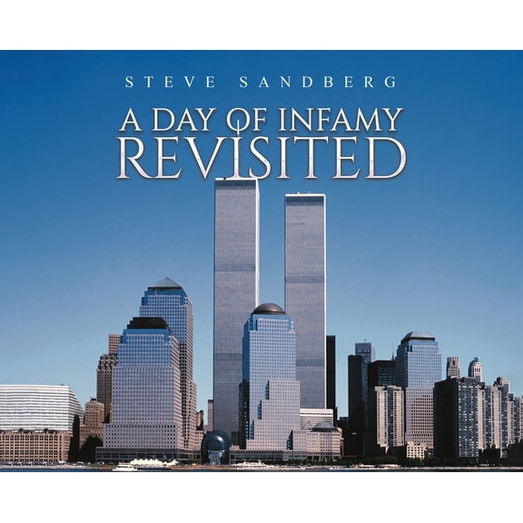 A Day of Infamy Revisited, (Hardcover)
