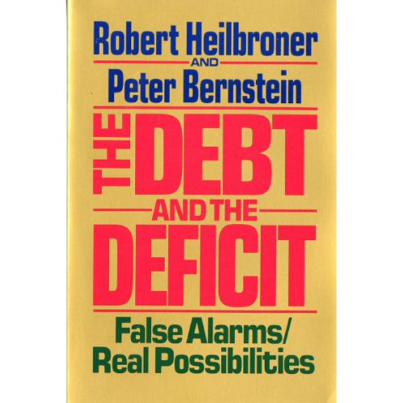 Pre-Owned The Debt and the Deficit: False Alarms/Real Possibilities (Paperback) 0393306119 9780393306118
