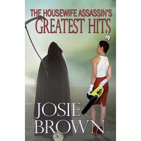 Housewife Assassin The Housewife Assassin's Greatest Hits, Book 16, (Paperback)