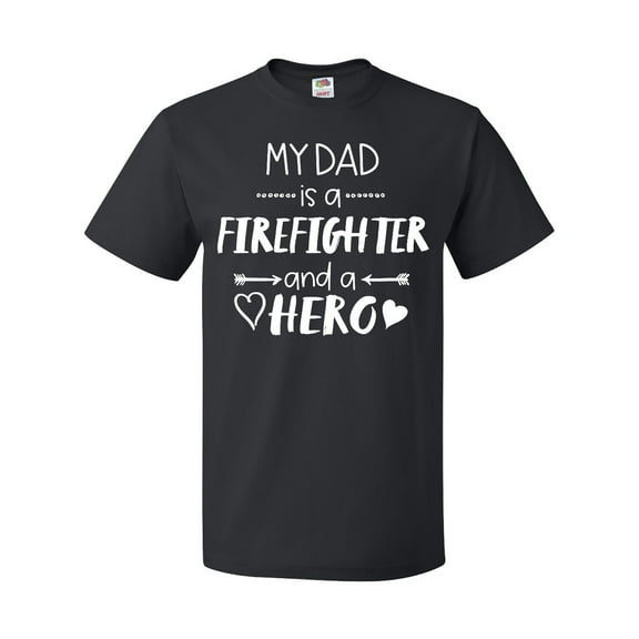 Inktastic My Dad is a Firefighter and a Hero T-Shirt