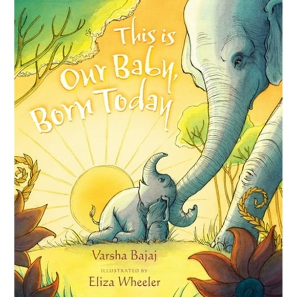 Pre-Owned This Is Our Baby, Born Today (Hardcover 9780399166846) by Varsha Bajaj