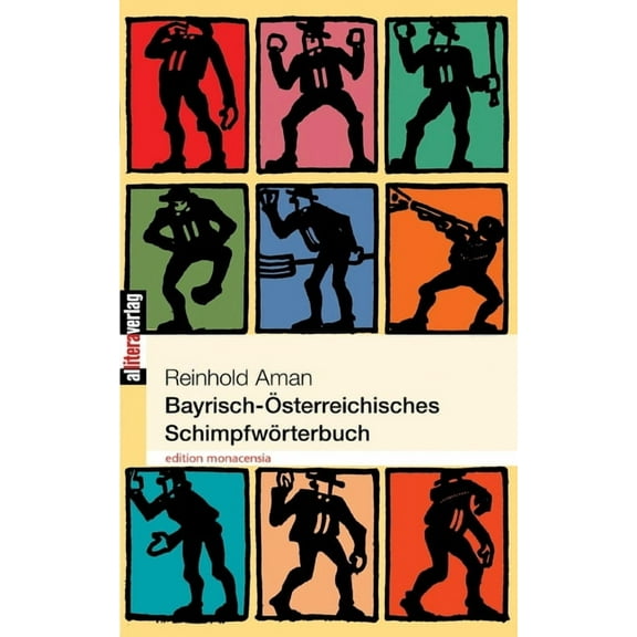 Bayrisch-Österreichisches Schimpfwörterbuch, (Paperback)