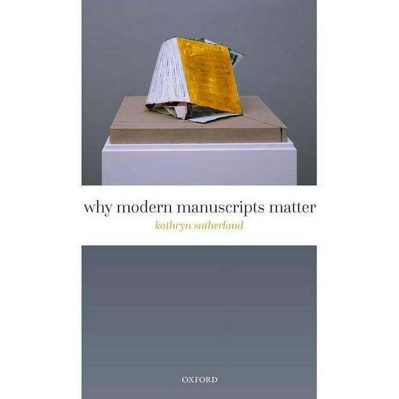 Why Modern Manuscripts Matter, (Hardcover)