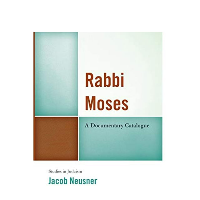 Rabbi Moses: A Documentary Catalogue (Studies in Judaism)
