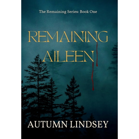 Remaining Remaining Aileen: Book One, (Hardcover)